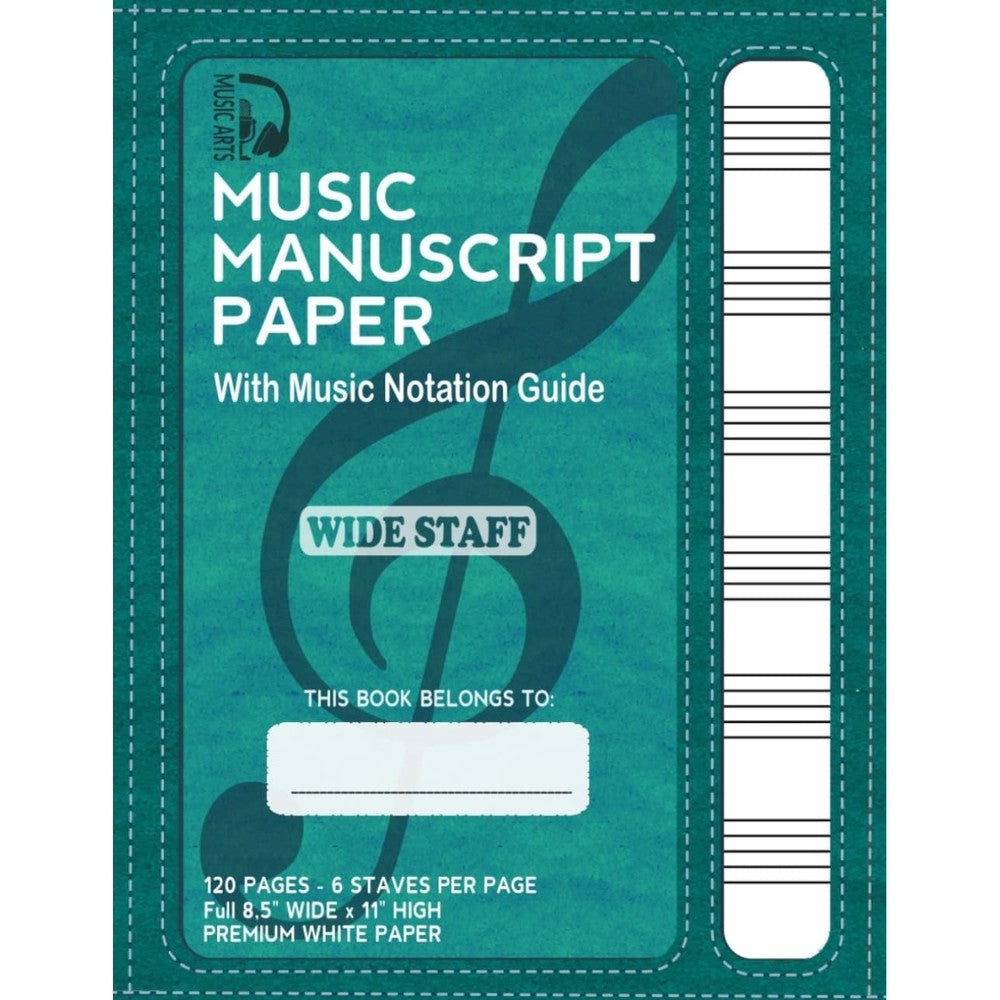 Music Manuscript Paper,wide staff with Music Notation Guide: 120 Pages, 6 Staves per Page