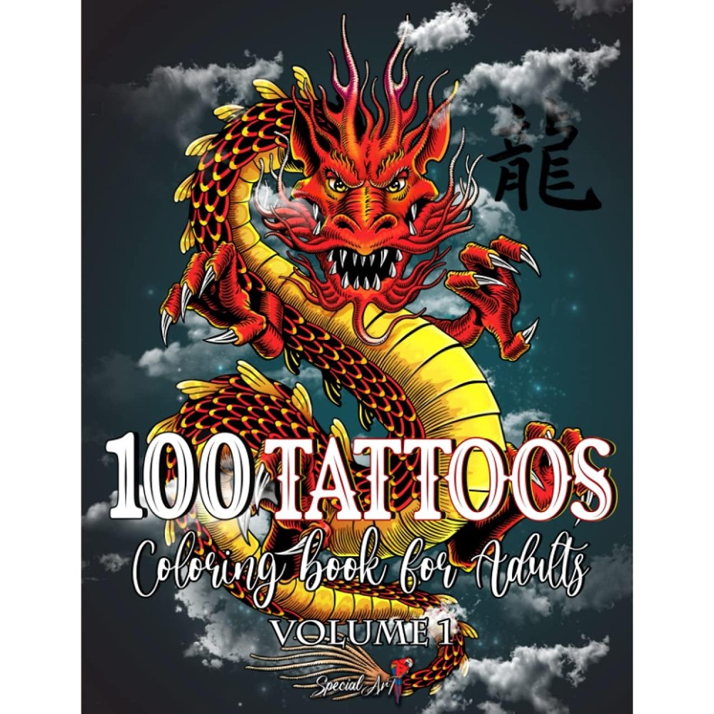 100 Tattoos Coloring Book for Adults: World's Most Beautiful Selection of Tattoo Modern Designs for Stress Relieving and Relaxation | Wonderful ... Hearts, Flowers, and much more (Vol.1)