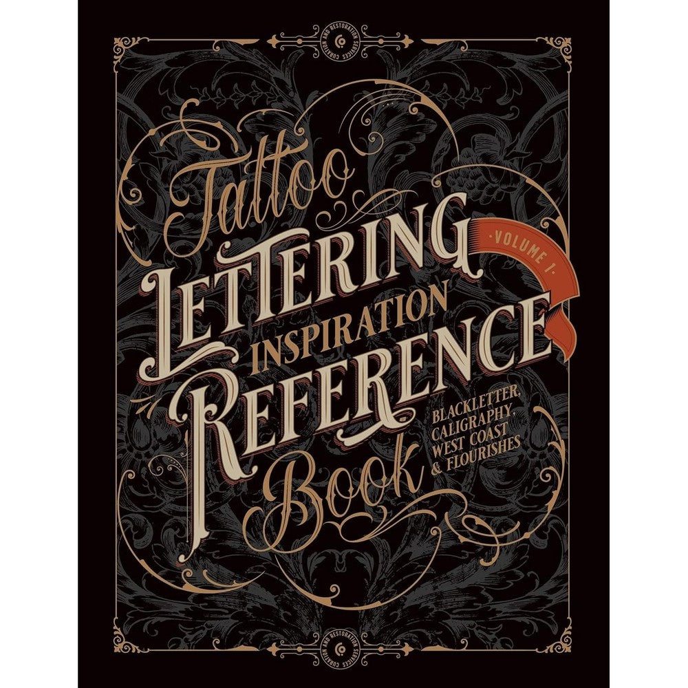 Tattoo Lettering Inspiration Reference Book: The Essential Guide to Blackletter, Script, West Coast and Calligraphy Lettering Alphabets + Filigree and ... and Calligraphy Series by Vault Editions)
