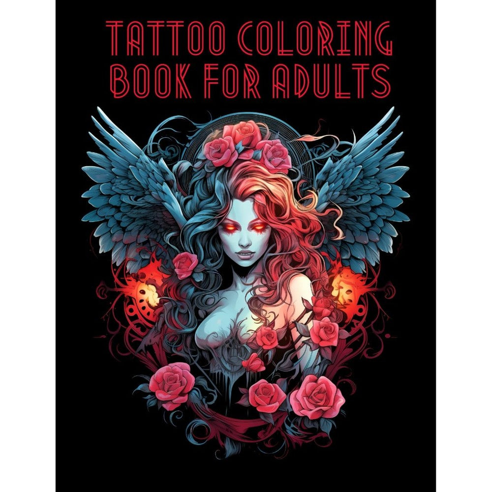 Tattoo Coloring Book for Adults: Over 60 beautiful Tattoo Designs such as Sugar Skulls, Angels, Demons, Roses Animals and much much more... Aim to Relief Stress & Increase Relaxation.