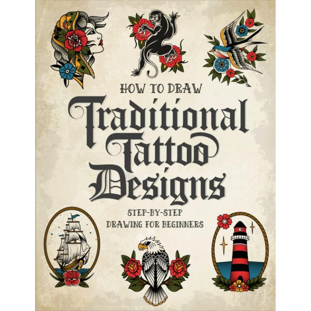 How to Draw Traditional Tattoo Designs: Step-by-Step Drawing Guide To Teach Beginners Artists How To Draw Flash Tattoos