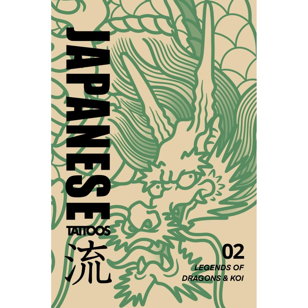 Japanese Tattoos: Legends of Dragons & Koi: Tattoo Reference of Dragons & Koi Inspired by Traditional Japanese Woodblock Prints (Japanese Tattoo Reference)
