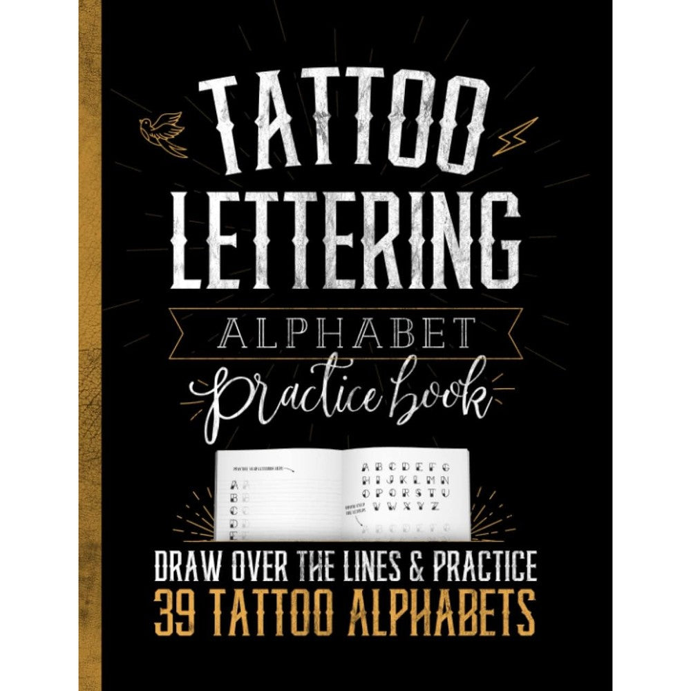 Tattoo Lettering Alphabet Practice Book: Draw Over The Lines & Practice Drawing 39 Tattoo Alphabets