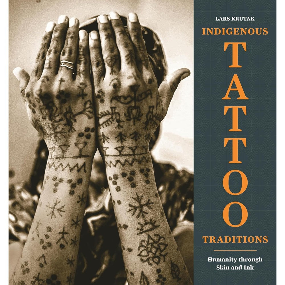 Indigenous Tattoo Traditions: Humanity through Skin and Ink
