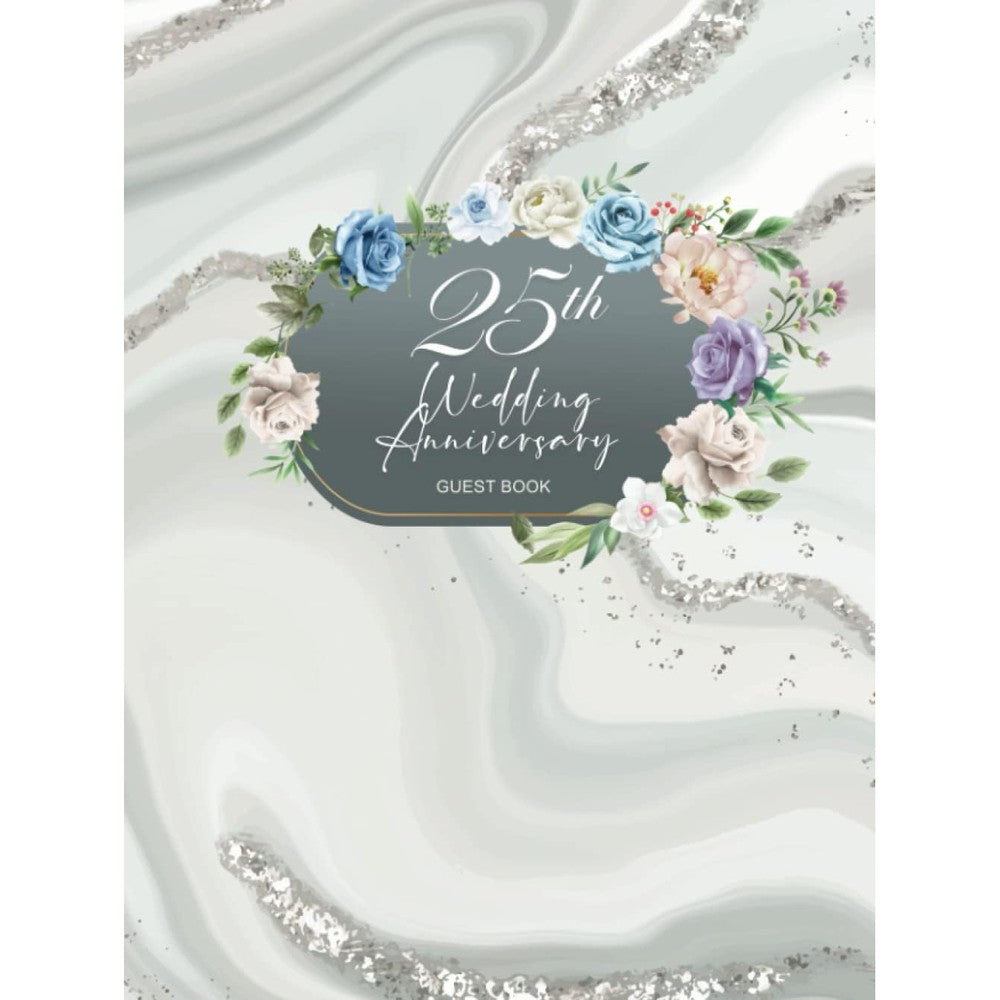 25th Wedding Anniversary Guest Book: Silver Wedding Keepsake & Memory Book to write your Message, Wishes and paste Photos