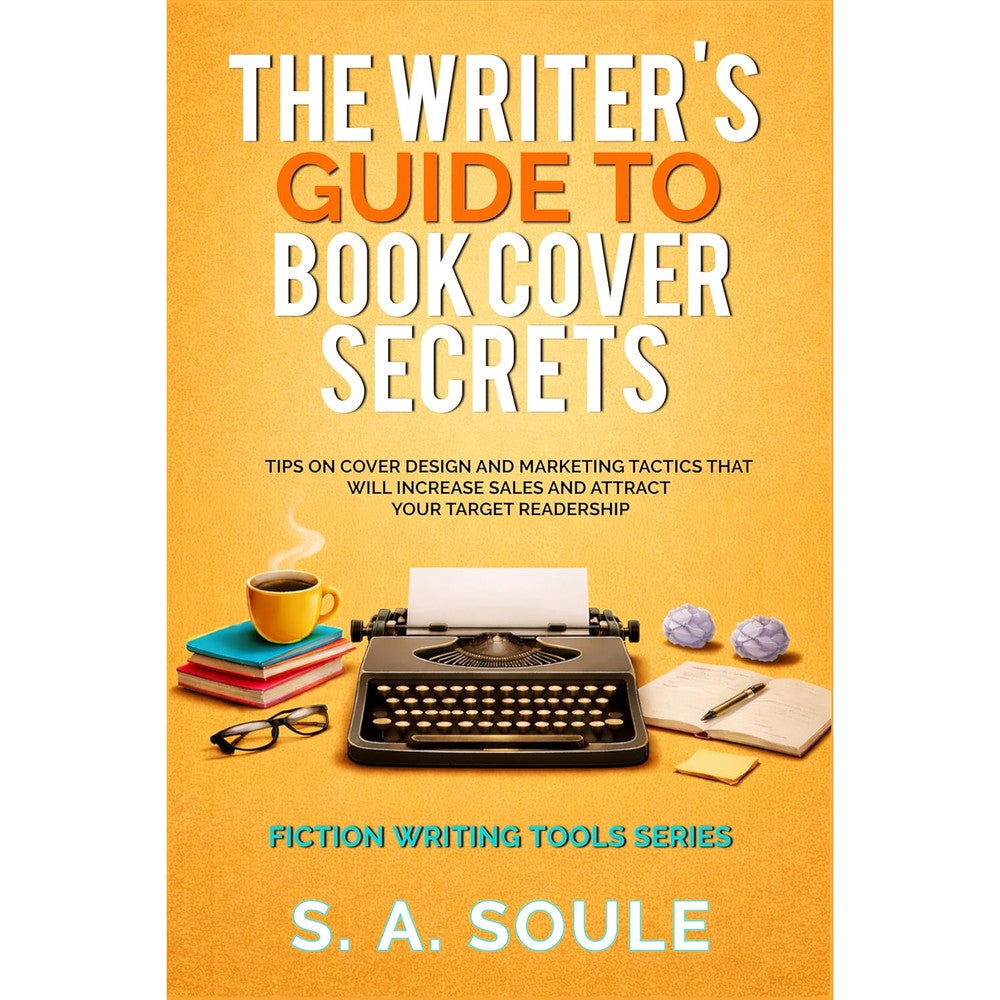 The Writer's Guide to Book Cover Secrets (Fiction Writing Tools 7)