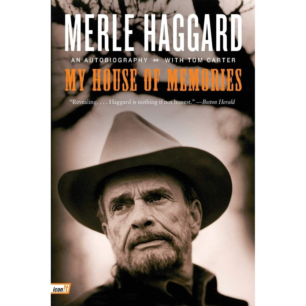 My House of Memories: An Autobiography – From Railroad Boxcar and San Quentin to Country Music Legend