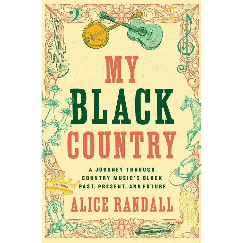 My Black Country: A Journey Through Country Music's Black Past, Present, and Future