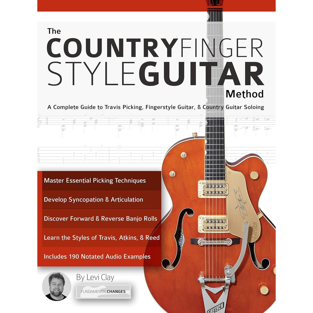 The Country Fingerstyle Guitar Method: A Complete Guide to Travis Picking, Fingerstyle Guitar, & Country Guitar Soloing (Learn How to Play Country Guitar)