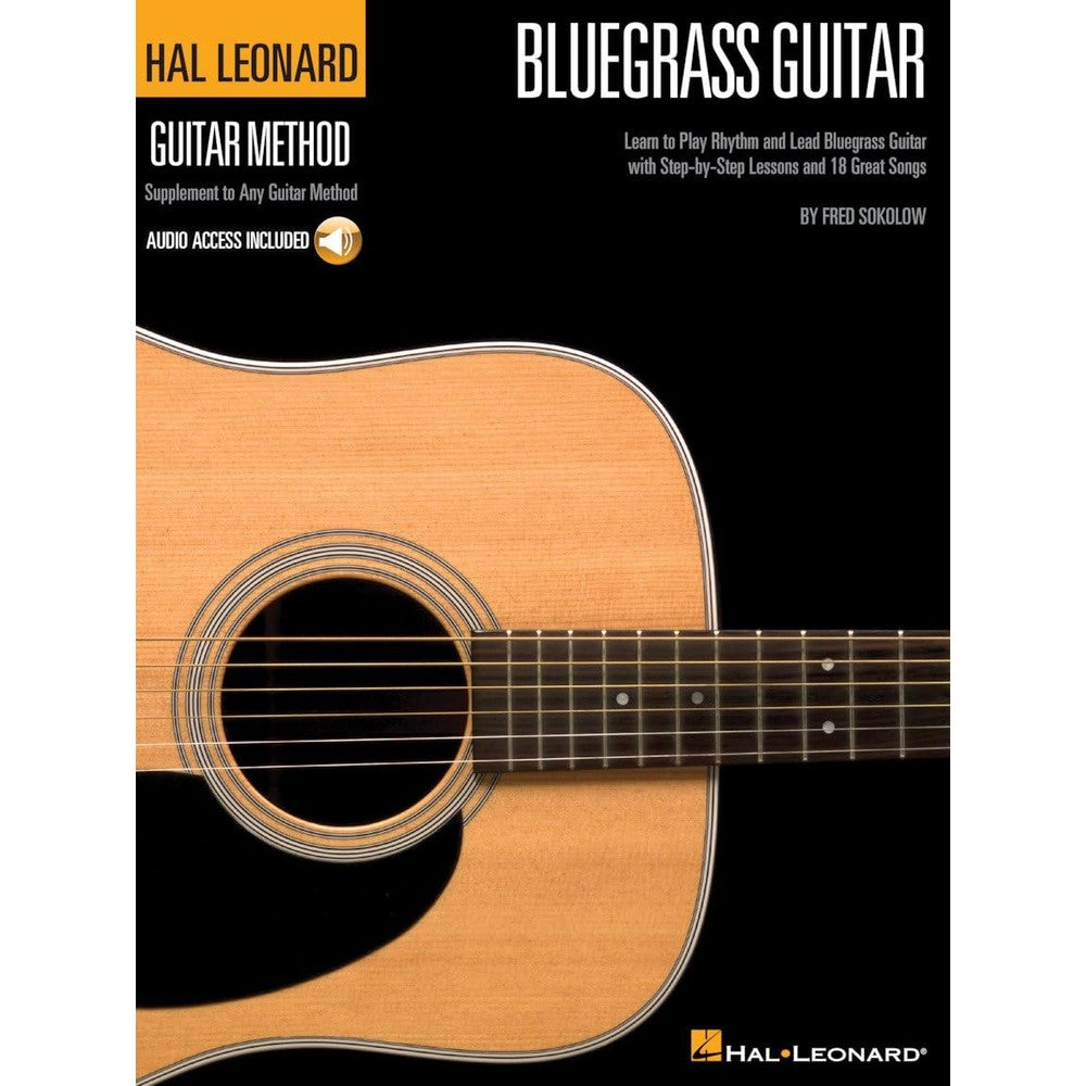 Bluegrass Guitar Method: Learn Rhythm and Lead with Step-by-Step Lessons, Chords, Scales, Crosspicking, Capo Techniques, and 18 Classic Bluegrass ... Audio (Hal Leonard Guitar Method (Songbooks))