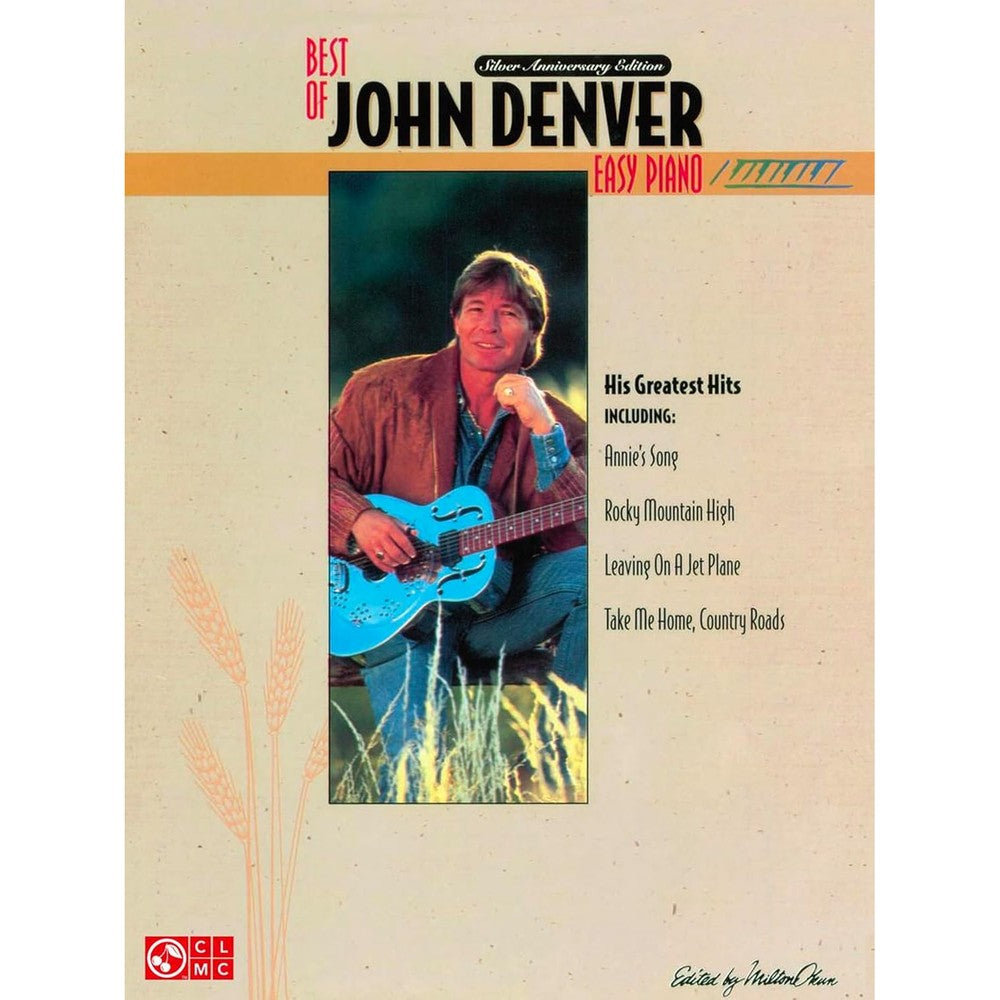 The Best of John Denver – Easy Piano, Vocal and Guitar Chords | Classic Folk and Soft Rock Songbook | Beginner Friendly Sheet Music with 18 Songs Including Take Me Home Country Roads