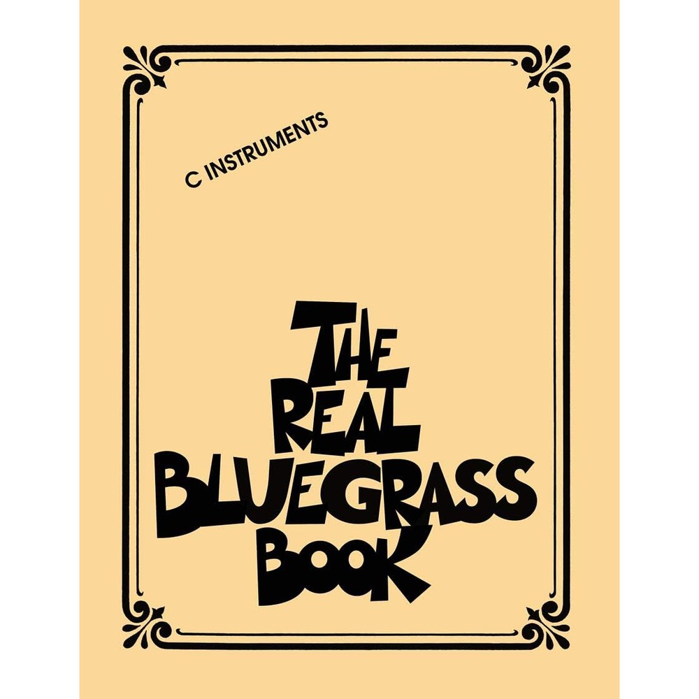 The Real Bluegrass Book – C Instruments | Over 300 Bluegrass Songs Including Rocky Top Foggy Mountain Top Wabash Cannonball and Wildwood Flower | Hal Leonard Fake Book for Musicians