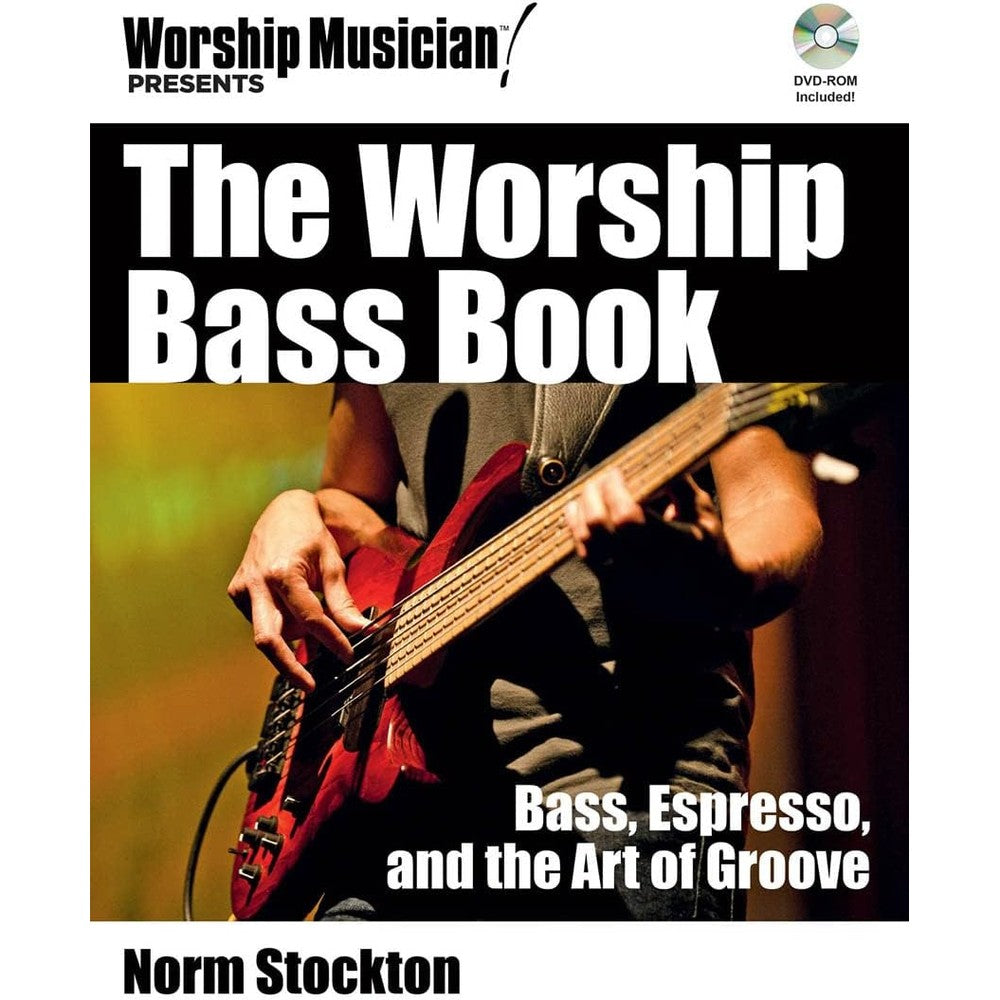 The Worship Bass Book: Bass Espresso and the Art of Groove (Worship Musician Presents)