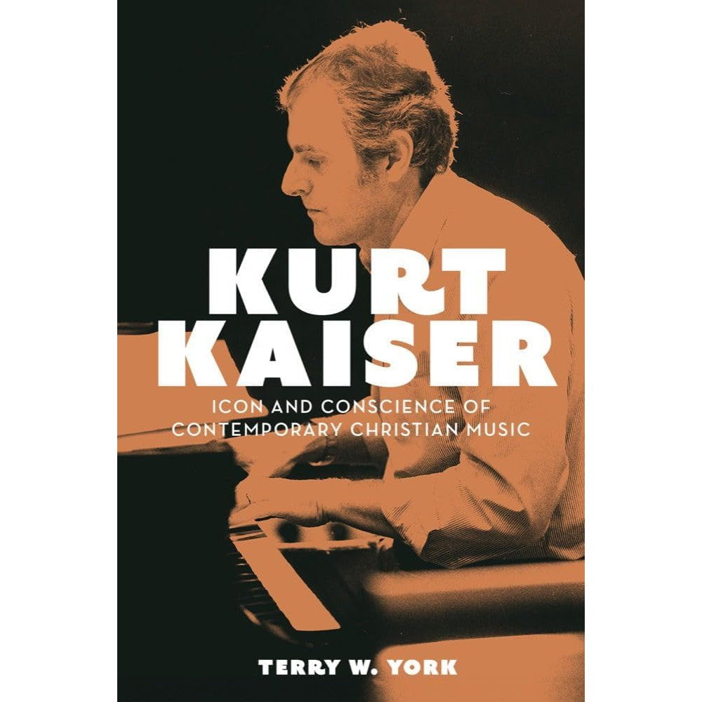 Kurt Kaiser: Icon and Conscience of Contemporary Christian Music