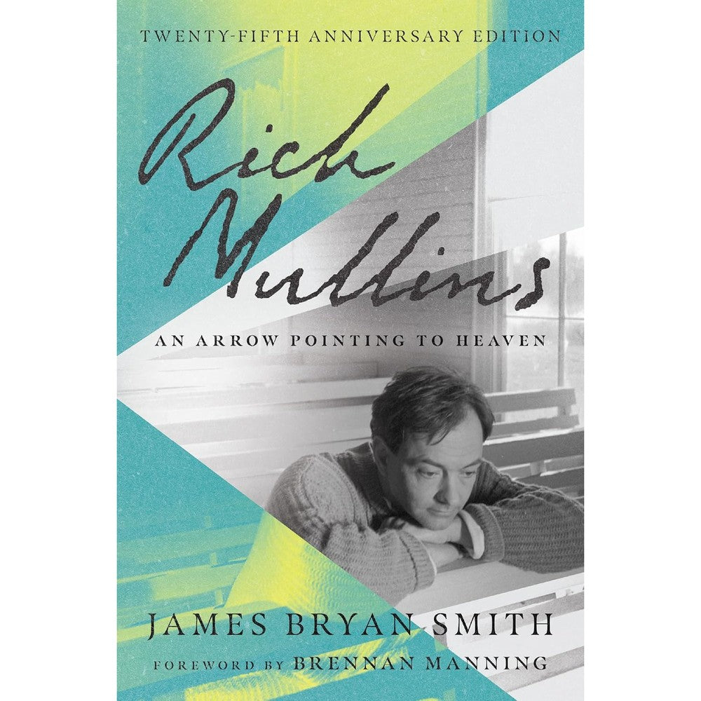 Rich Mullins: An Arrow Pointing to Heaven