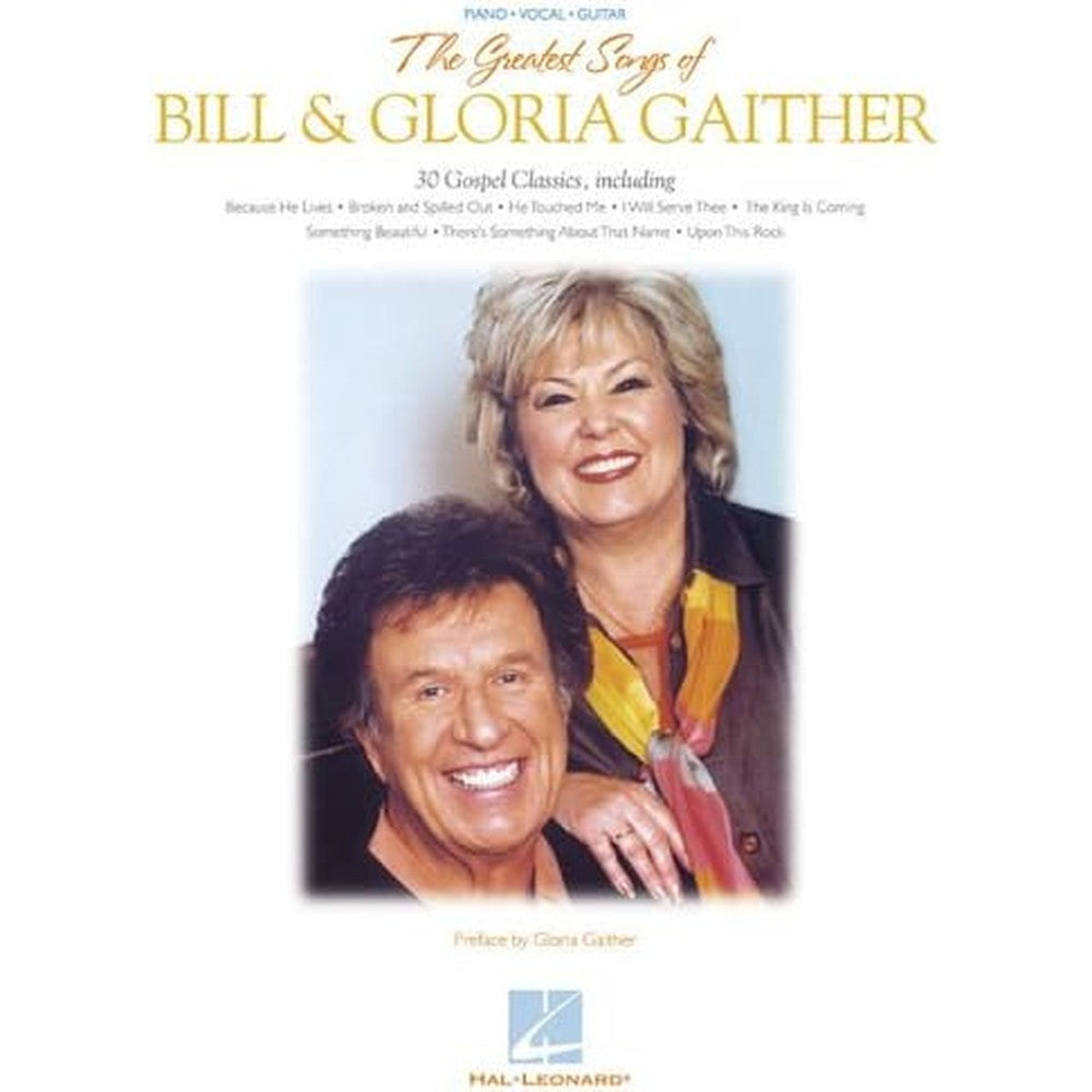 The Greatest Songs of Bill & Gloria Gaither Songbook | 30 Christian Sheet Music Arrangements | Worship Music Collection for Church Pianists | Beloved Gospel for Piano and Voice