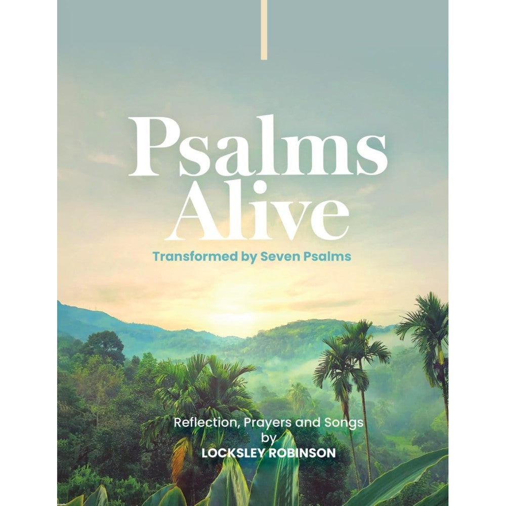 PSALMS ALIVE: TRANSFORMED BY SEVEN PSALMS