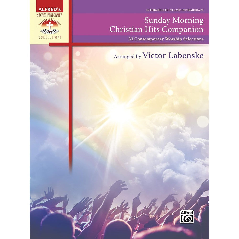Sunday Morning Christian Hits Companion: 33 Contemporary Worship Selections (Sacred Performer Collections)