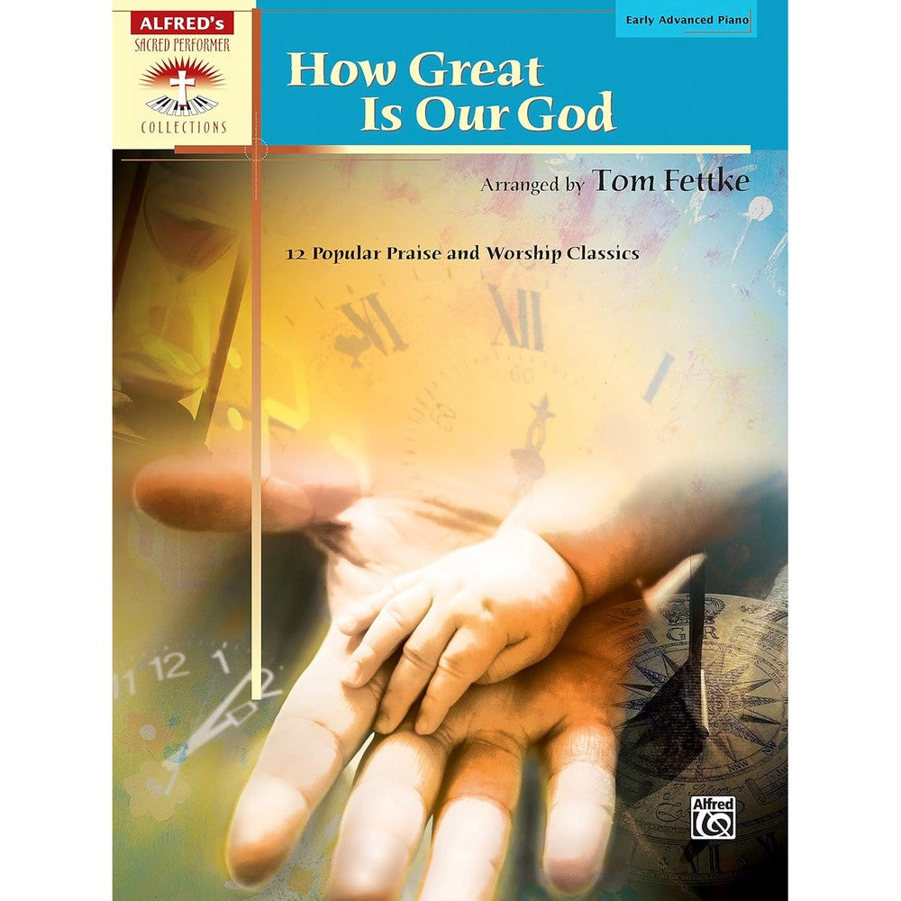 How Great Is Our God: 12 Popular Praise and Worship Classics (Sacred Performer Collections)