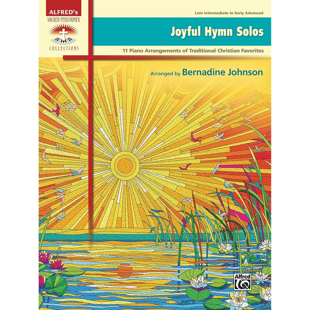 Joyful Hymn Solos: 11 Piano Arrangements of Traditional Christian Favorites (Sacred Performer Collections)