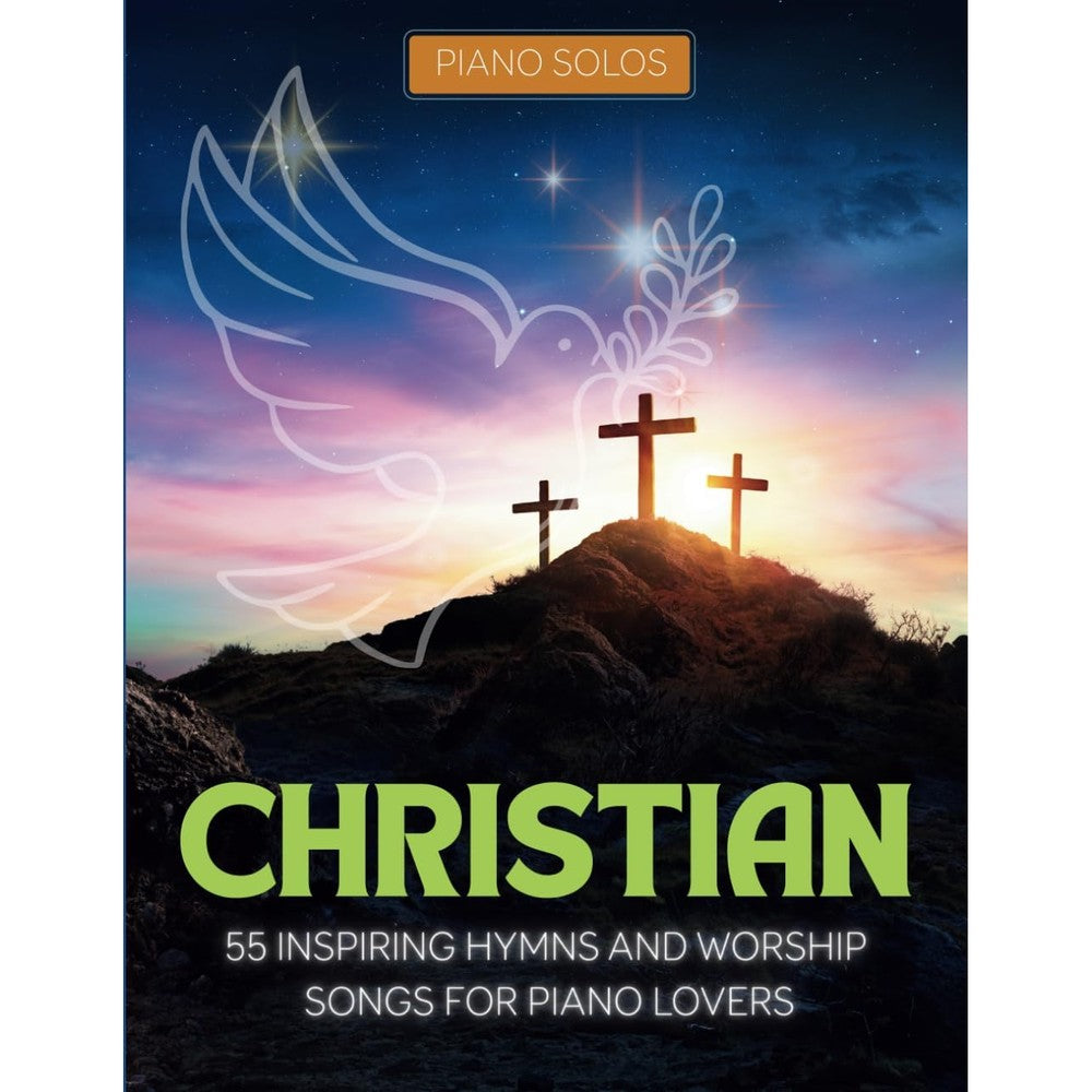 Christian Piano Solos: 55 Inspiring Hymns and Worship Songs for Piano Lovers