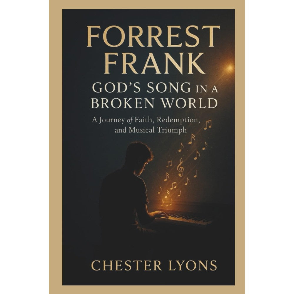FORREST FRANK Biography: GOD'S SONG IN A BROKEN WORLD: A Journey of Faith, Redemption, and Musical Triumph
