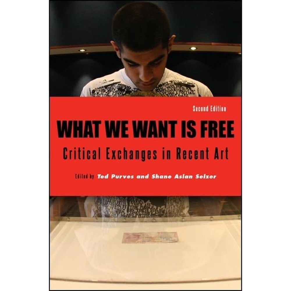 What We Want Is Free: Critical Exchanges in Recent Art