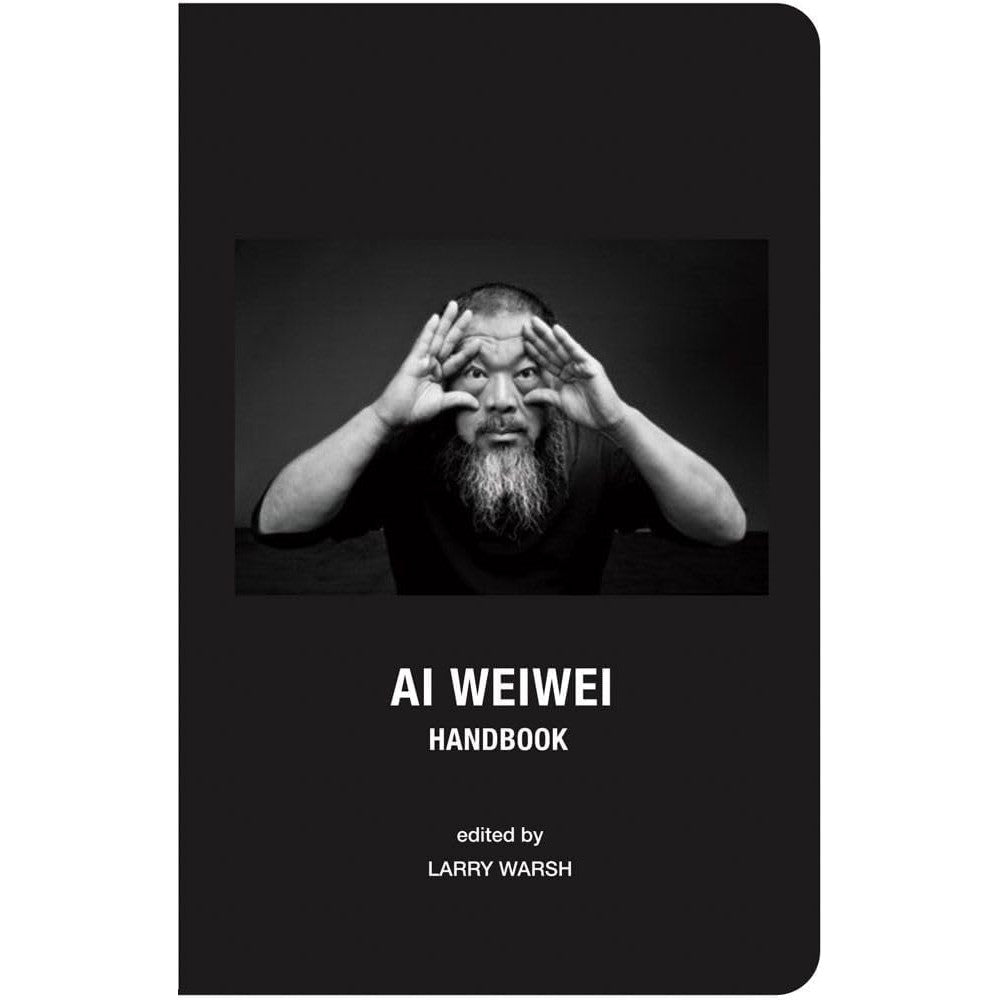 Ai Weiwei Handbook