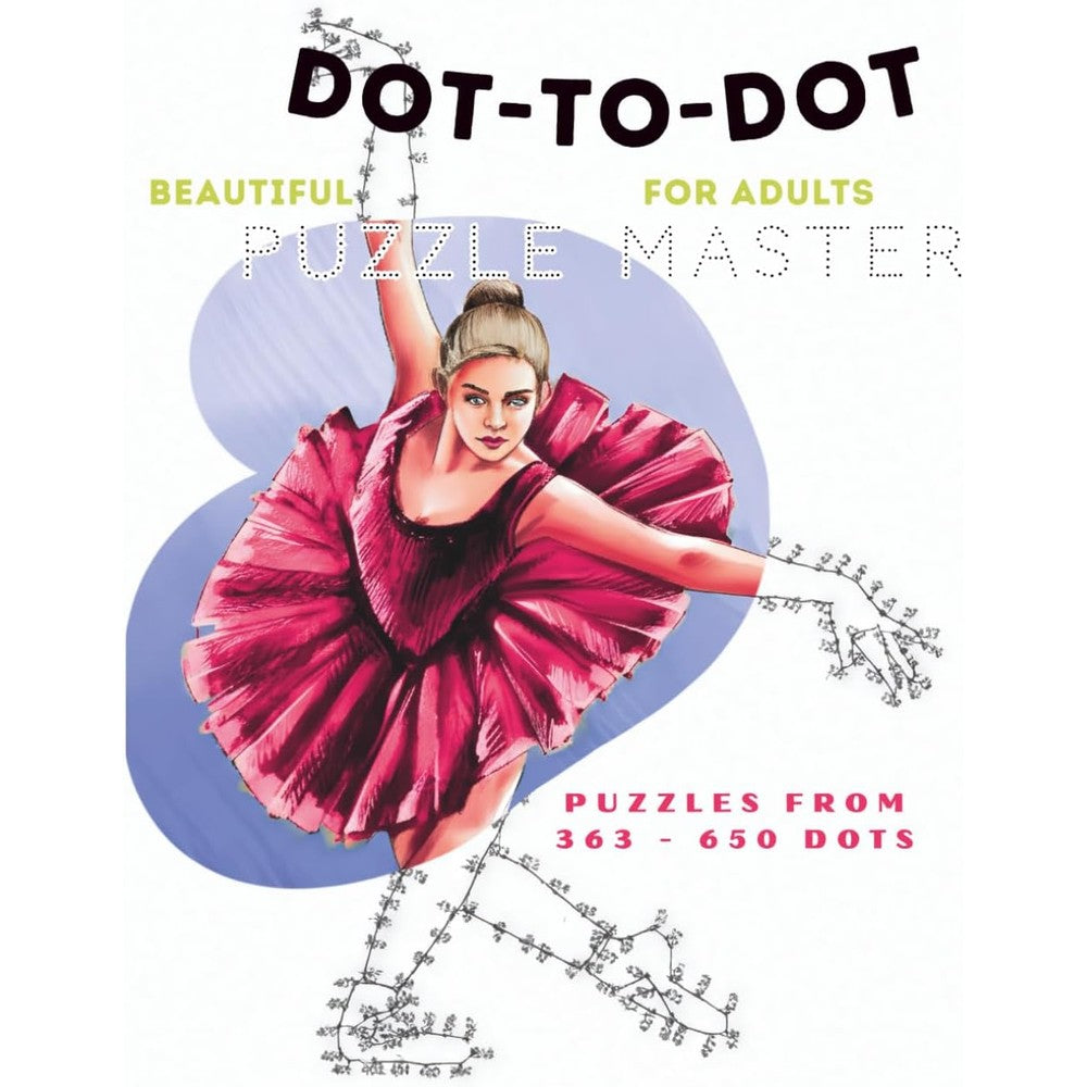 Beautiful Dot-to-Dot for Adults: Puzzles from 363 to 650 Dots