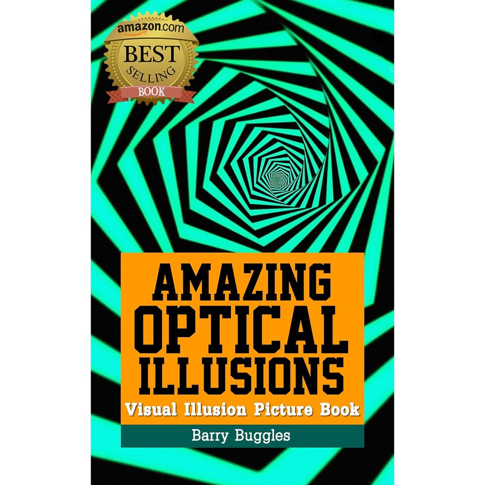 Amazing Optical Illusions: Visual Illusion Picture Book (Brain Teasers 1)