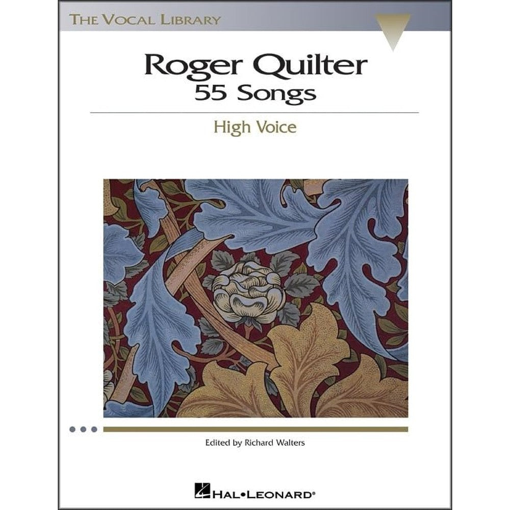 Roger Quilter: 55 Songs for High Voice | Classical Vocal Sheet Music Collection with Piano | Medium-Difficult Art Songs for Advanced Singers | Recital & Study | The Vocal Library Edition