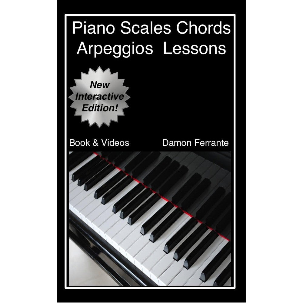 Piano Scales, Chords & Arpeggios Lessons with Elements of Basic Music Theory: Fun, Step-By-Step Guide for Beginner to Advanced Levels (Book & Streaming Videos) (Piano Book for Adult Beginners)
