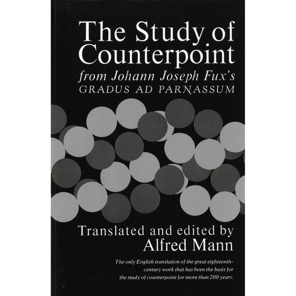 The Study of Counterpoint: From Johann Joseph Fux's Gradus Ad Parnassum