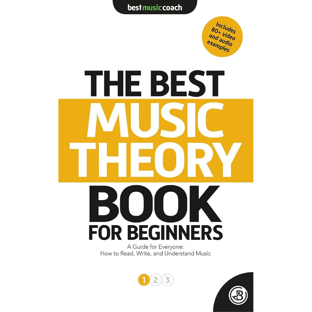 The Best Music Theory Book for Beginners 1: A Guide for Everyone: How to Read, Write, and Understand Music (The Best Music Theory Books for Beginners)