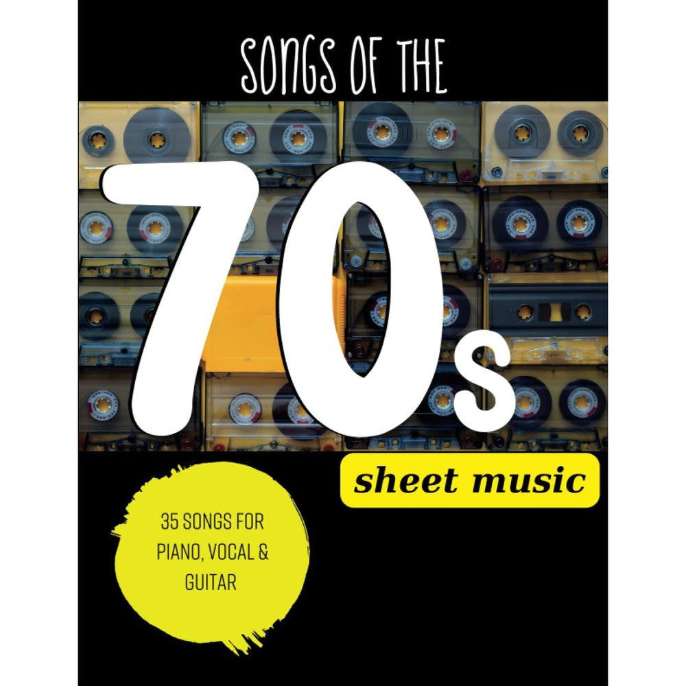 Songs Of The 70's Sheet Music: 35 Featured Songs Arranged for Piano, Vocal & Guitar Chords