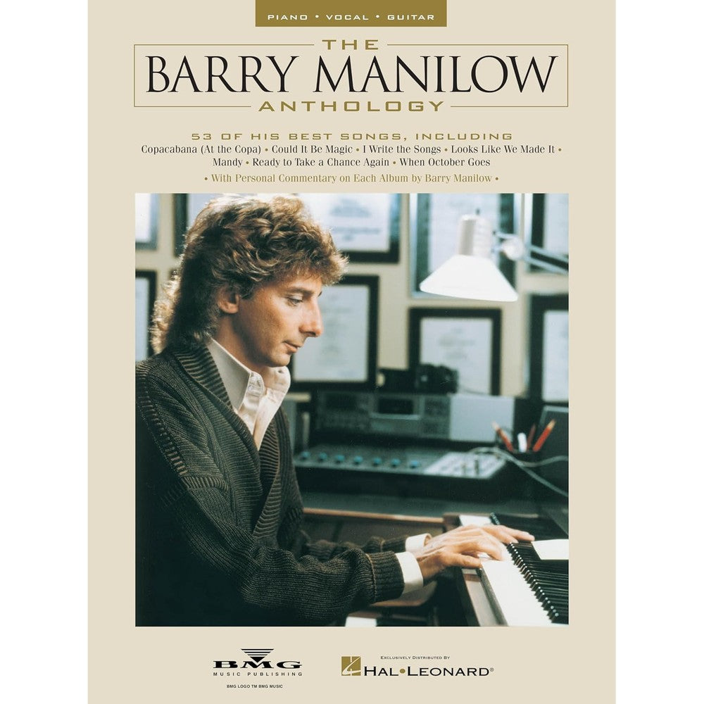 The Barry Manilow Anthology | Piano, Vocal, and Guitar Songbook | 53 Timeless Hits with Chords and Lyrics | Includes Mandy, Copacabana, I Write the Songs | Music Collection for Fans