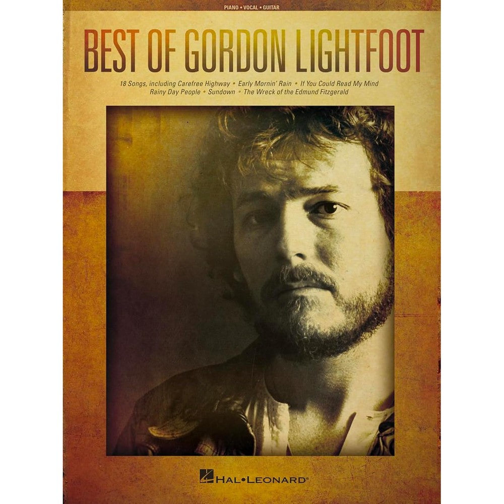 Best of Gordon Lightfoot - 18 Timeless Folk and Rock Hits Songs: Piano, Vocal and Guitar Songbook | Gordon Lightfoot Sheet Music for Piano, Voice and Guitar | Classic Songs for Musicians
