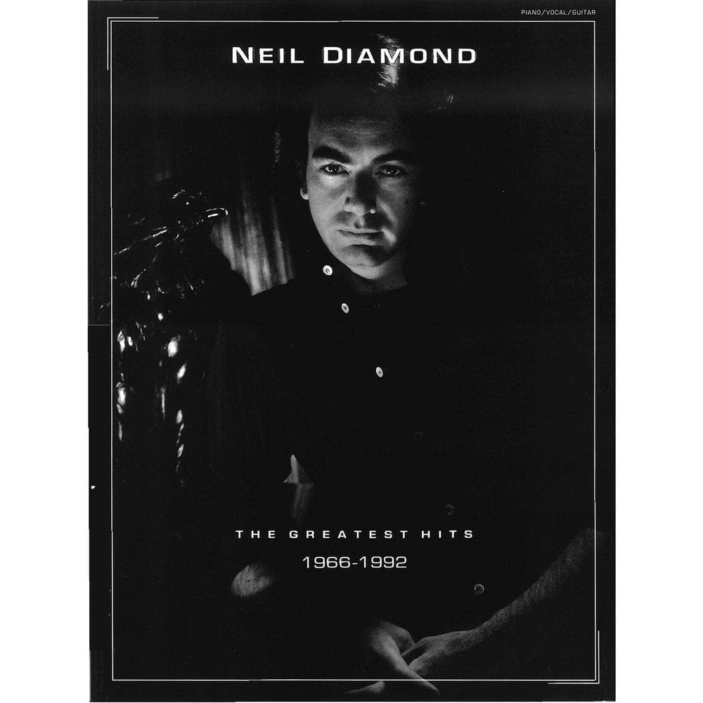 Neil Diamond Greatest Hits 1966-1992 | Piano, Vocal, Guitar Songbook | 37 Timeless Hits | Easy Sheet Music for Piano and Guitar Players | Music Book for Musicians