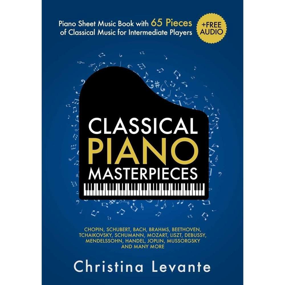 Classical Piano Masterpieces. Piano Sheet Music Book with 65 Pieces of Classical Music for Intermediate Players (+Free Audio) (#1 in Series)