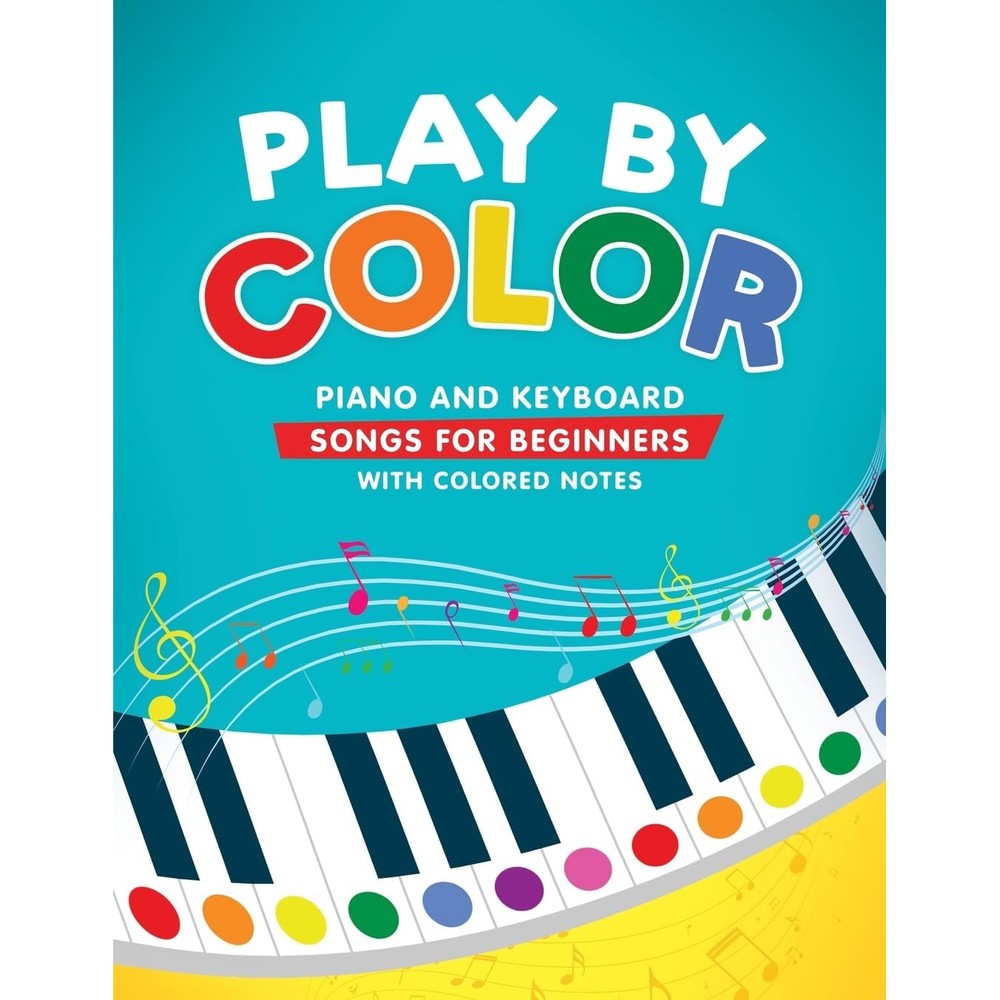 Play by Color: Piano and Keyboard Songs for Beginners with Colored Notes (including Christmas Sheet Music) (#1 in Series)