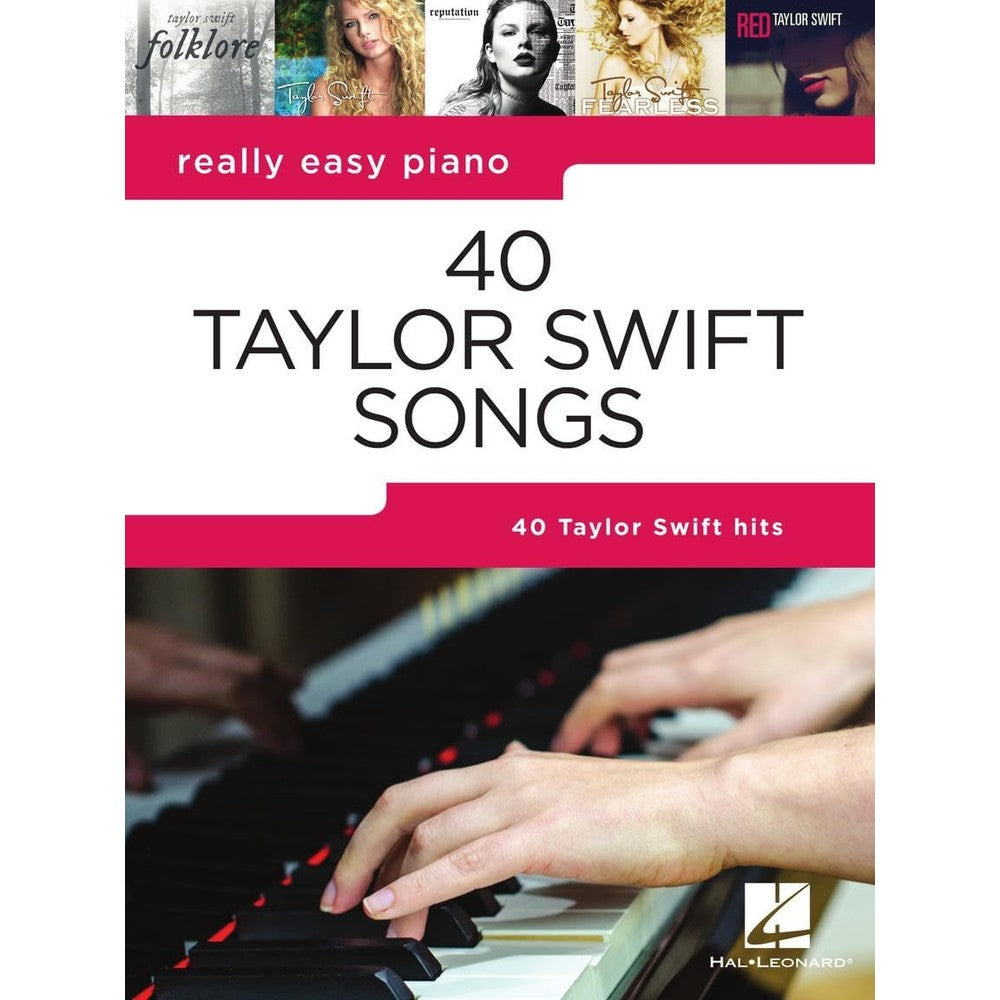 40 Taylor Swift Songs - Really Easy Piano Songbook | Easy Piano Sheet Music with Lyrics and Performance Tips | Beginner Pop Music Book for Students, Teachers, and Fans | Learn Iconic Hits
