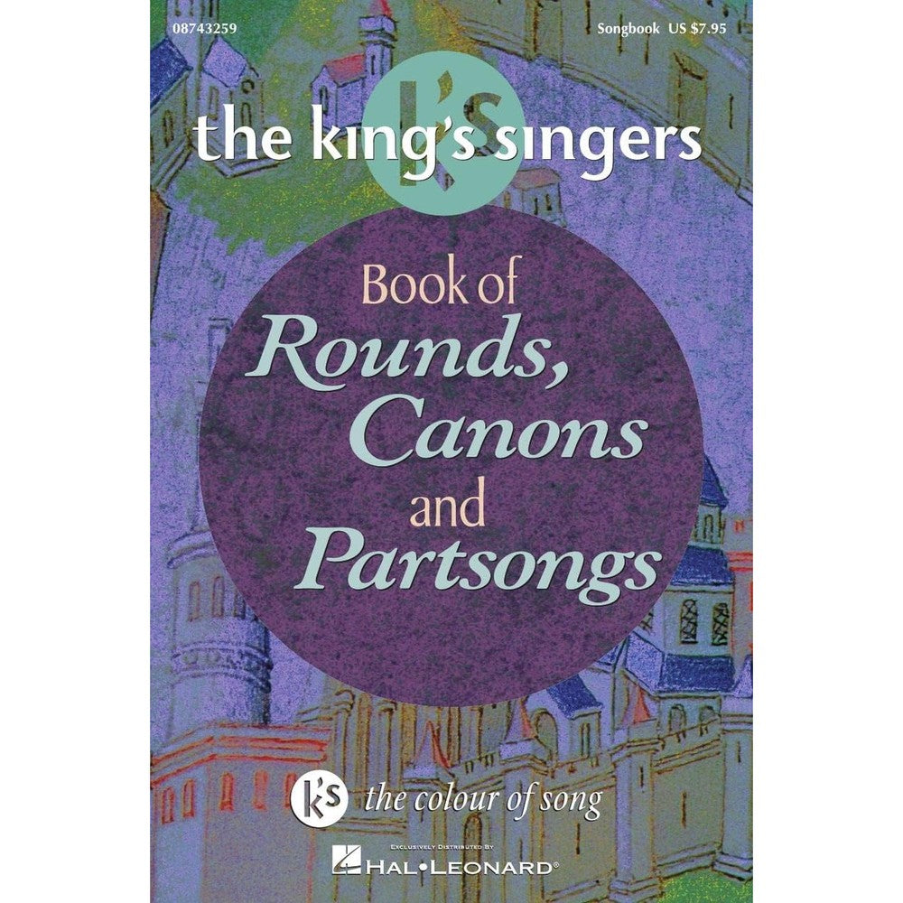The King's Singers Book of Rounds, Canons and Partsongs | Easy to Medium Vocal Songbook for Choirs and Classrooms | Choral Sheet Music for Group Singing Students Teachers and Community Ensembles