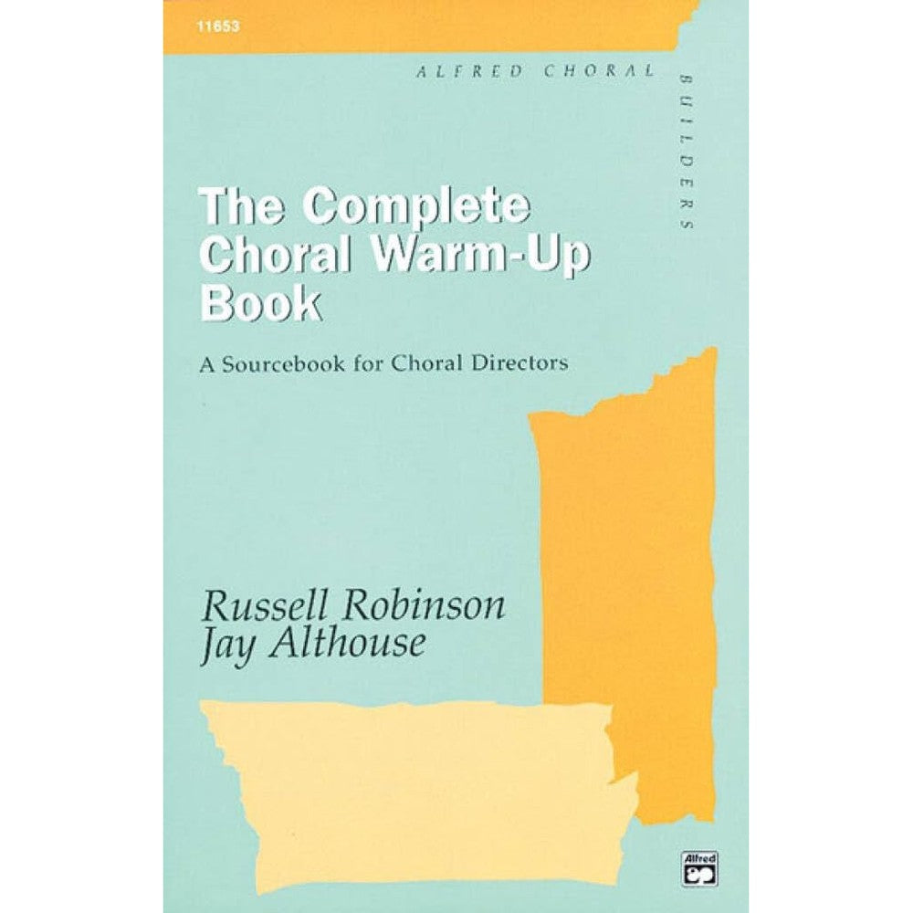 The Complete Choral Warm-up Book: A Sourcebook for Choral Directors, Comb Bound Book