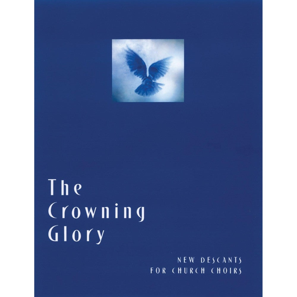 The Crowning Glory: New Descants for Church Choirs
