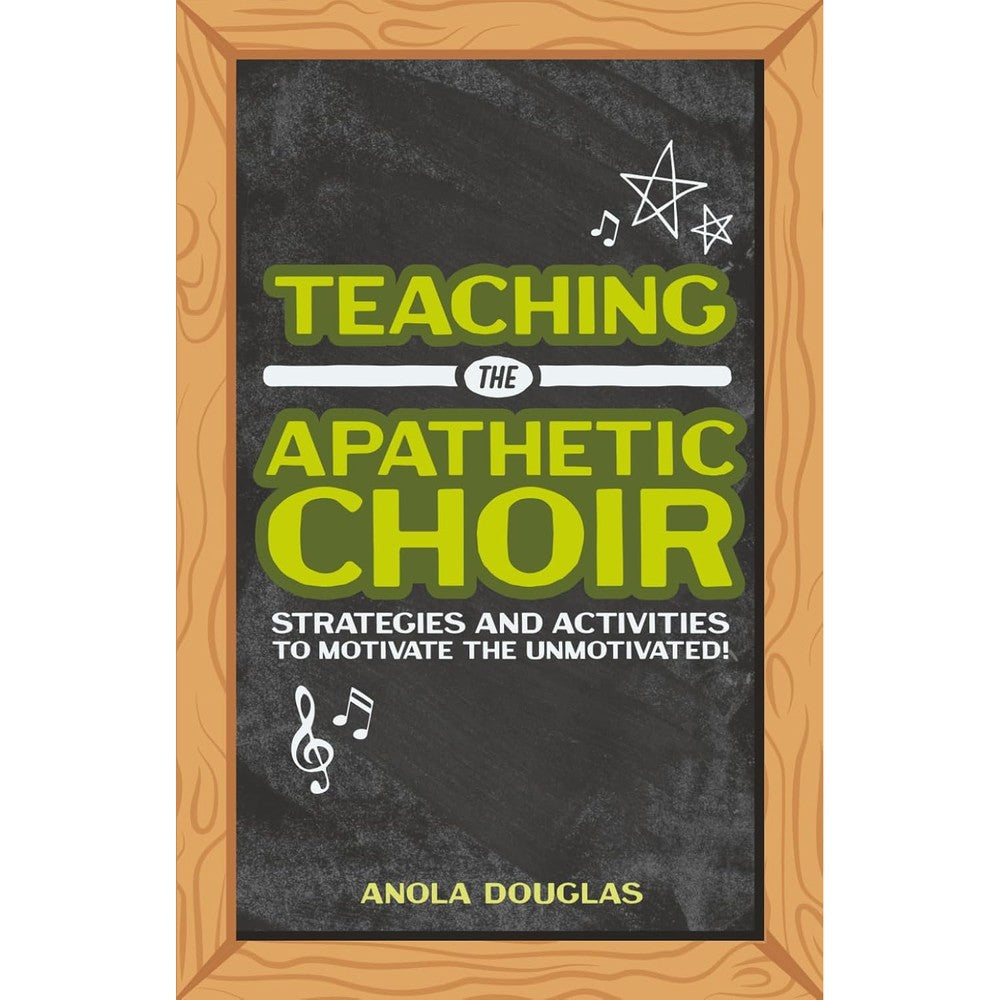 Teaching the Apathetic Choir: Strategies and Activities to Motivate the Unmotivated