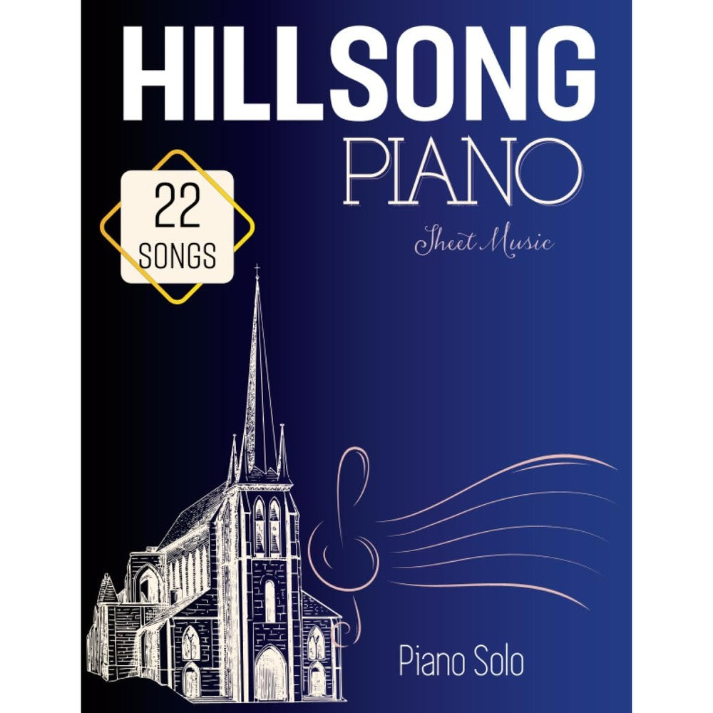 Hillsong Sheet Music Piano: 22 Favorite Songs( Piano Solo)