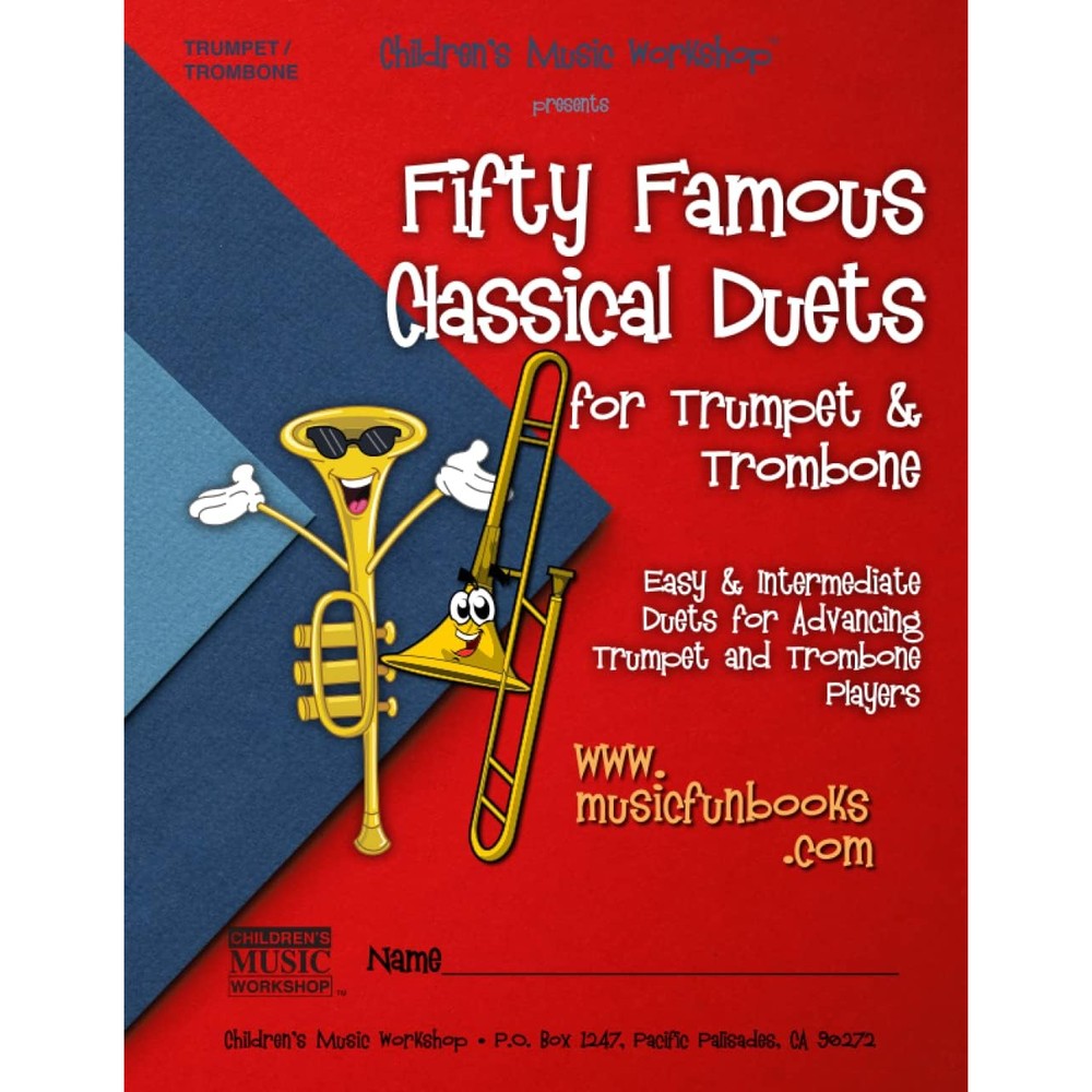 Fifty Famous Classical Duets for Trumpet and Trombone: Easy and Intermediate Duets for Advancing Trumpet and Trombone Players