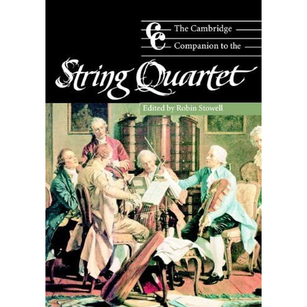 The Cambridge Companion to the String Quartet (Cambridge Companions to Music)