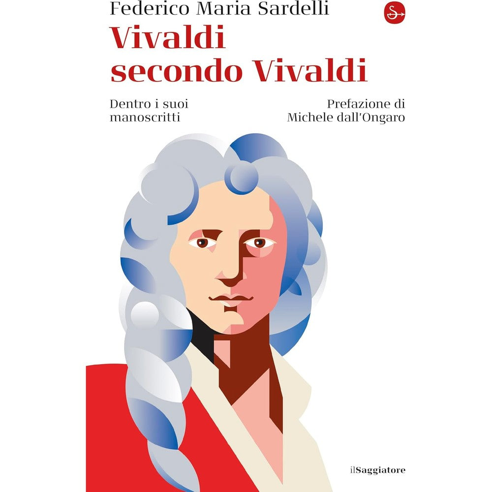 Vivaldi secondo Vivaldi: Dentro i suoi manoscritti (Italian Edition)