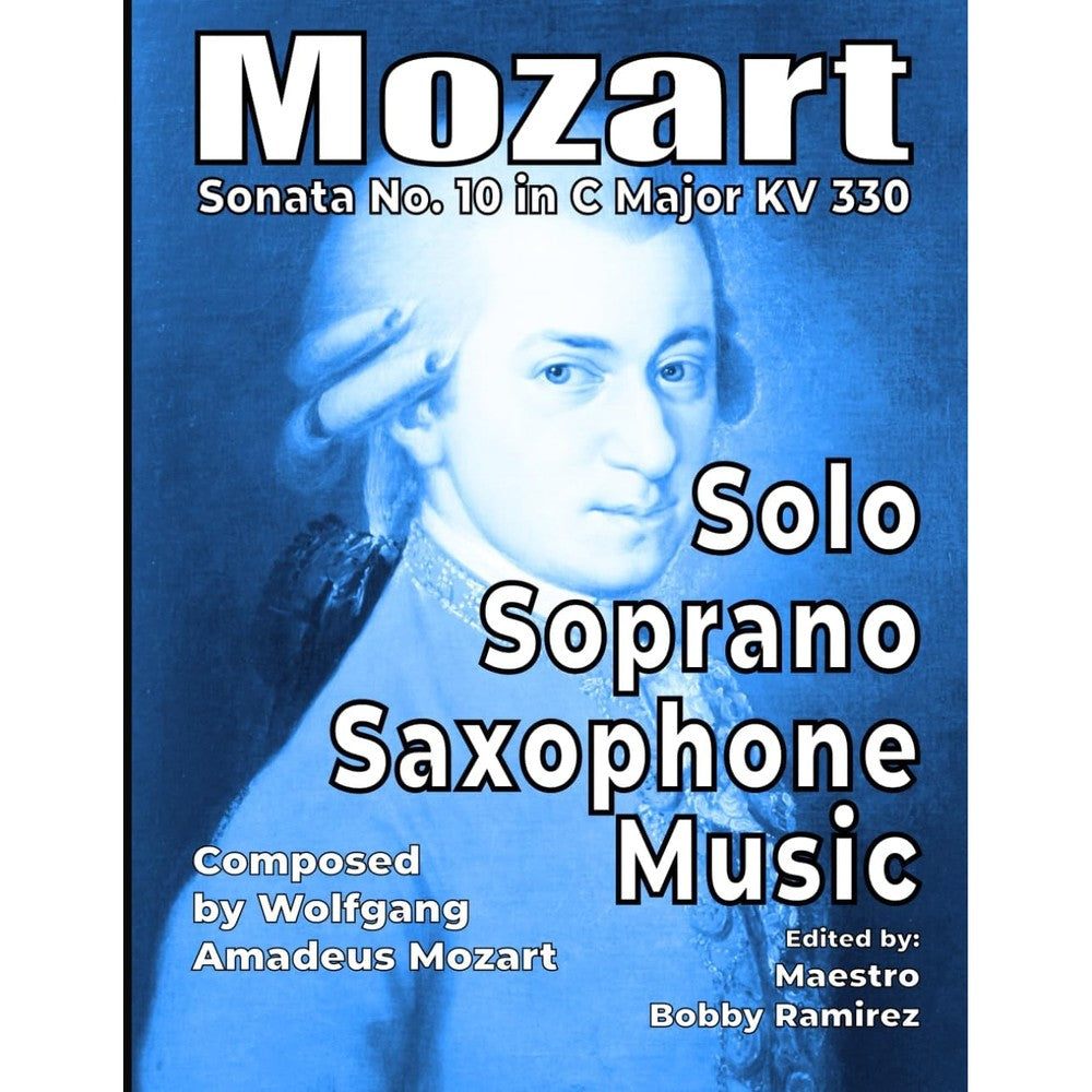 Mozart Sonata No. 10 in C Major KV 330 Solo Soprano Saxophone Music: Advanced concert print sheet music repertoire instrumental book for soprano sax ... 330 Instrumental Printed Music Book Series)